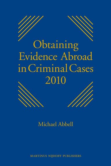 Michael Abbell - Obtaining Evidence Abroad in Criminal Cases 2010, Inbunden