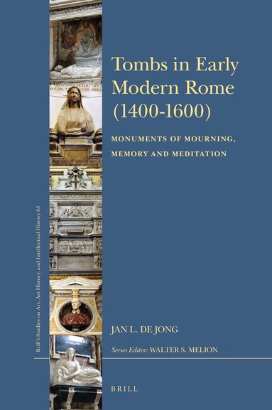 Jan L. de Jong - Tombs in Early Modern Rome (1400–1600), Inbunden