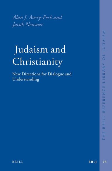 Alan Avery-Peck, Jacob Neusner - Judaism and Christianity, Inbunden