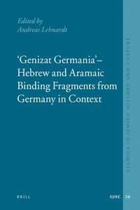 bokomslag "Genizat Germania" - Hebrew and Aramaic Binding Fragments from Germany in Context