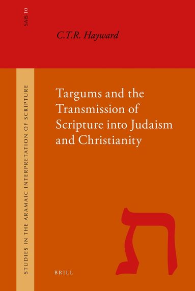 Robert Hayward - Targums and the Transmission of Scripture into Judaism and Christianity, Inbunden