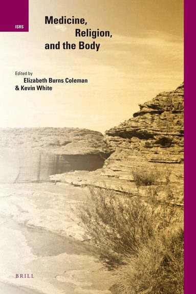Elizabeth Burns Coleman, Kevin White - Medicine, Religion, and the Body, Inbunden