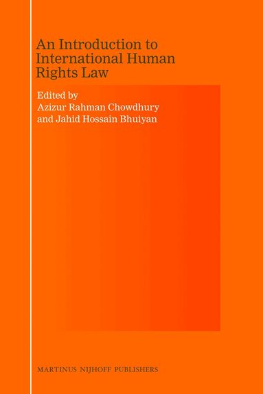 Azizur Rahman Chowdhury, Jahid Hossain Bhuiyan - Introduction to International Human Rights Law, Inbunden