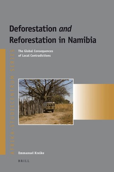 Emmanuel Kreike - Deforestation and Reforestation in Namibia, Häftad