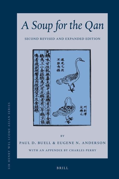 Paul D. Buell, Eugene N. Anderson - Soup for the Qan: Chinese Dietary Medicine of the Mongol Era As Seen in Hu Sihui's Yinshan Zhengyao, Inbunden