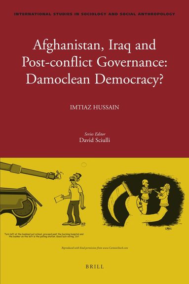 Imtiaz Hussain - Afghanistan, Iraq, and Post-conflict Governance: Damoclean Democracy?, Inbunden