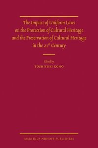 bokomslag The Impact of Uniform Laws on the Protection of Cultural Heritage and the Preservation of Cultural Heritage in the 21st Century