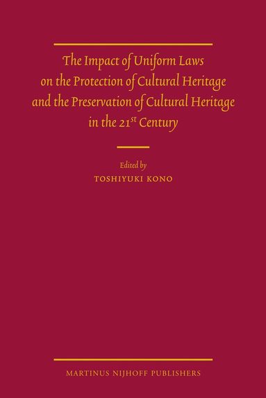 Toshiyuki Kono - Impact of Uniform Laws on the Protection of Cultural Heritage and the Preservation of Cultural Heritage in the 21st Century, Inbunden