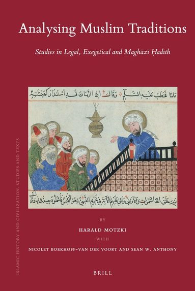 Harald Motzki, Nicolet Boekhoff-van der Voort, Sean W. Anthony - Analysing Muslim Traditions, Inbunden