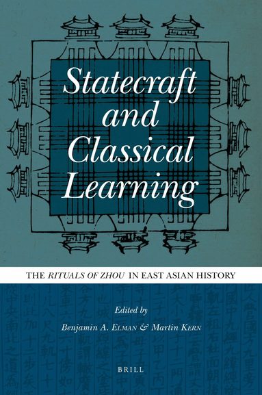 Benjamin Elman, Martin Kern - Statecraft and Classical Learning, Häftad