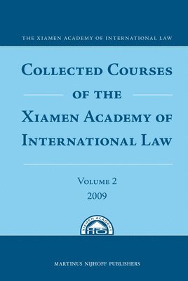 bokomslag Collected Courses of the Xiamen Academy of International Law, Volume 2 (2009)