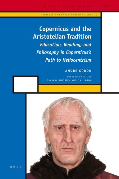 André Goddu - Copernicus and the Aristotelian Tradition, Inbunden