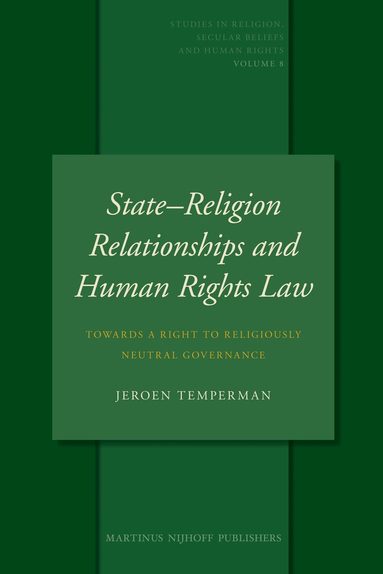 Jeroen Temperman - State–Religion Relationships and Human Rights Law, Inbunden