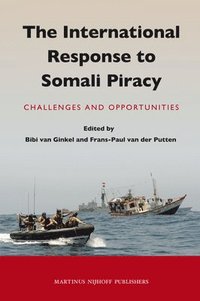 bokomslag The International Response to Somali Piracy: Challenges and Opportunities