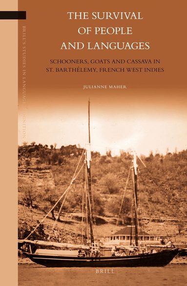 Julianne Maher - Survival of People and Languages: Schooners, Goats and Cassava in St. Barthélemy, French West Indies, Inbunden
