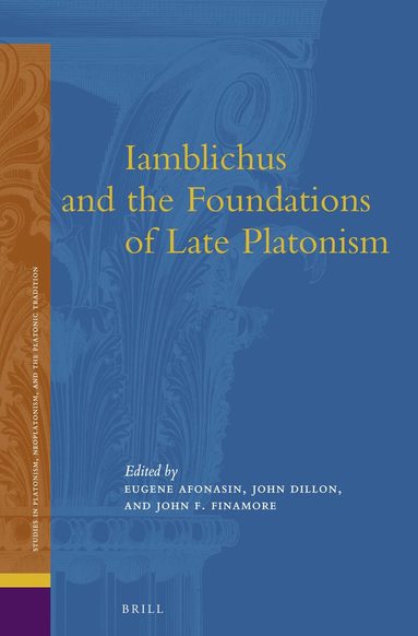 Iamblichus and the Foundations of Late Platonism, Inbunden