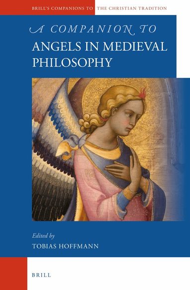 Tobias Hoffmann - Companion to Angels in Medieval Philosophy, Inbunden