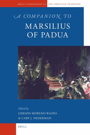 Gerson Moreno-Riano, Cary Nederman - Companion to Marsilius of Padua, Inbunden