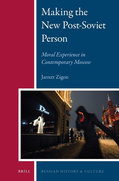 Jarrett Zigon - Making the New Post-Soviet Person, Inbunden