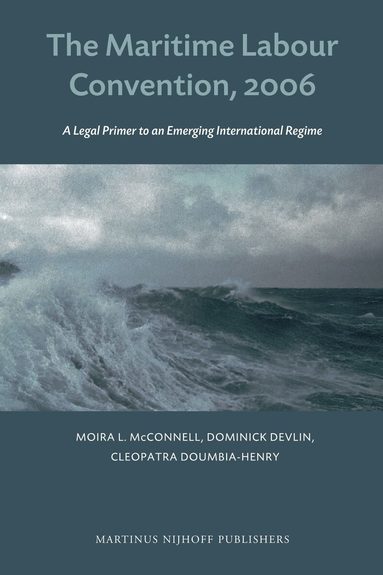 Moira McConnell, Dominick Devlin, Cleopatra Doumbia-Henry - Maritime Labour Convention, 2006, Inbunden