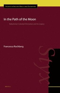 bokomslag In the Path of the Moon: Babylonian Celestial Divination and Its Legacy