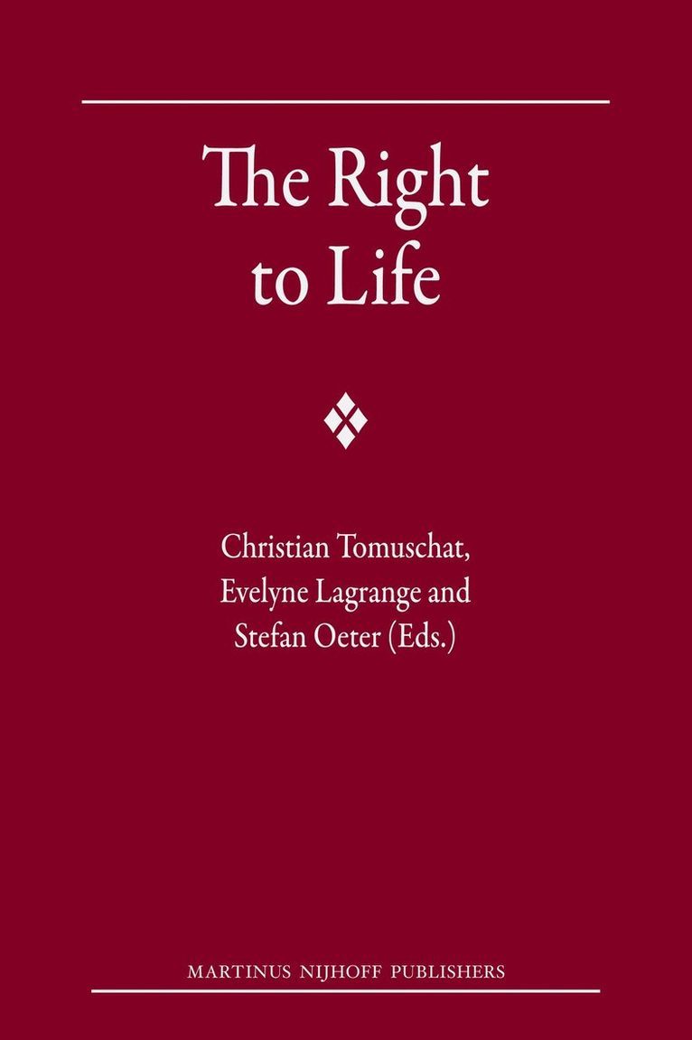 Christian Tomuschat, Evelyne Lagrange, Stefan Oeter - Right to Life, Inbunden