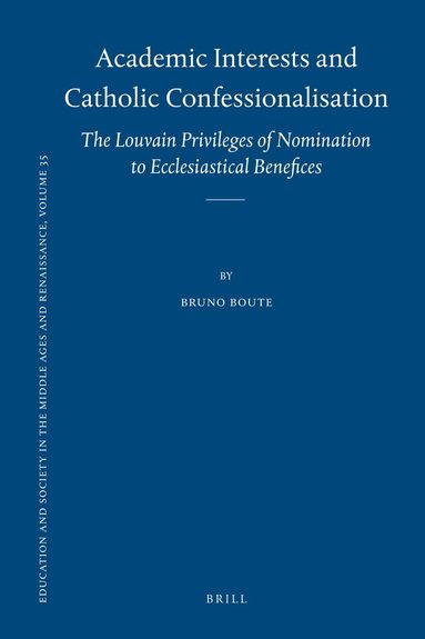 Bruno Boute - Academic Interests and Catholic Confessionalisation, Inbunden