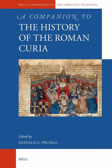 Donald S. Prudlo - Companion to the History of the Roman Curia, Inbunden