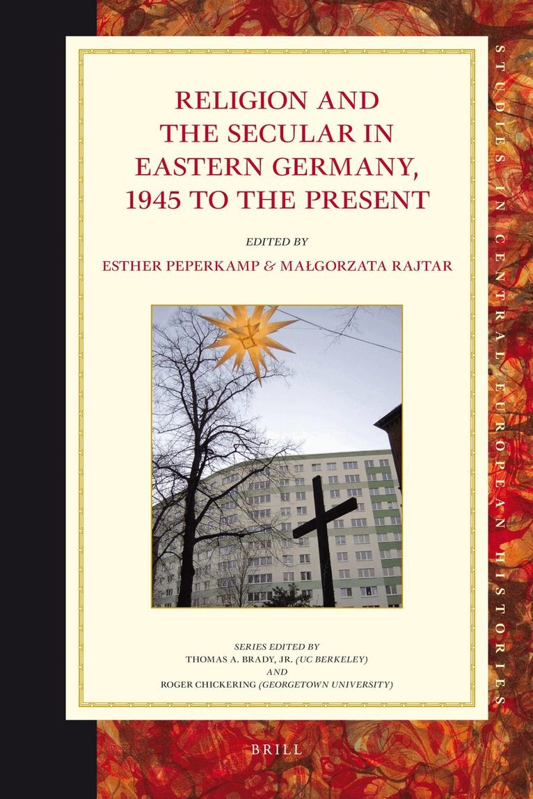 Religion and the Secular in Eastern Germany, 1945 to the present, Inbunden