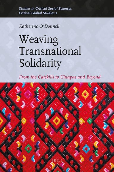 Katherine O’Donnell - Weaving Transnational Solidarity, Inbunden