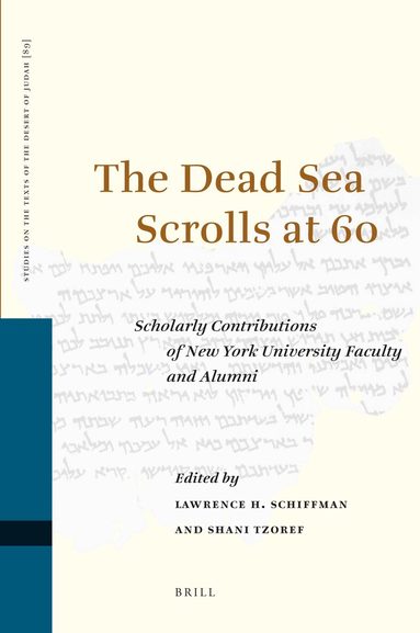 Lawrence Schiffman, Shani Tzoref - Dead Sea Scrolls at 60, Inbunden
