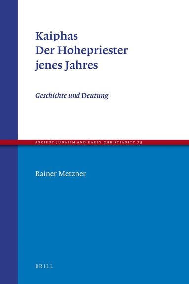 Rainer Metzner - Kaiphas. Der Hohepriester jenes Jahres, Inbunden