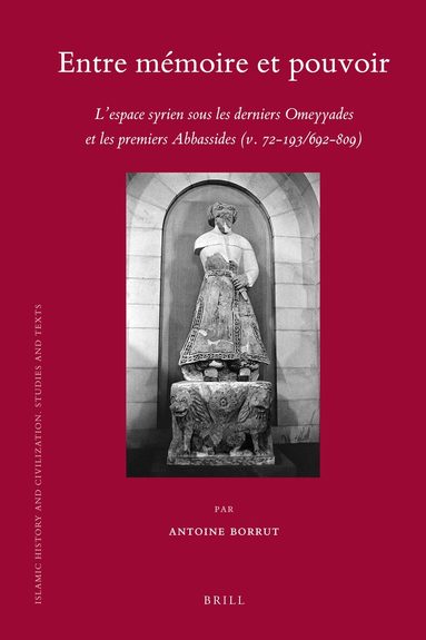 Antoine Borrut - Entre mémoire et pouvoir, Inbunden
