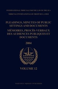 bokomslag Pleadings, Minutes of Public Sittings and Documents / Mémoires, Procès-Verbaux Des Audiences Publiques Et Documents, Volume 12 (2004)