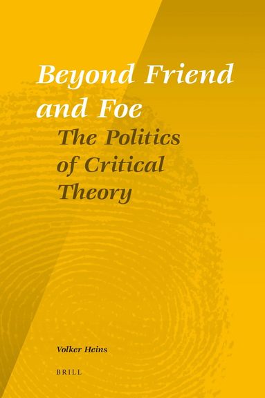 Volker Heins - Beyond Friend and Foe, Inbunden