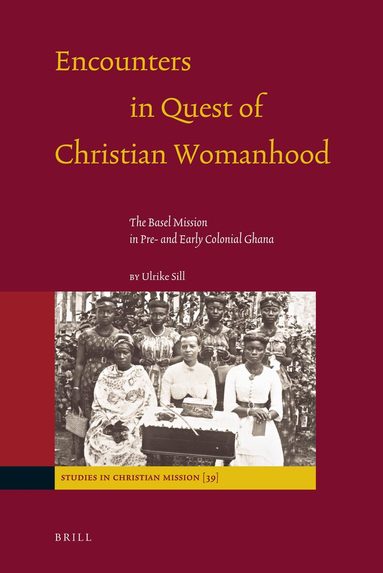 Ulrike Sill - Encounters in Quest of Christian Womanhood, Inbunden