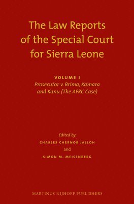 Charles Chernor Jalloh, Simon Meisenberg - The Law Reports of the Special Court for Sierra Leone (2 Vols.): Volume I: Prosecutor V. Brima, Kamara and Kanu (the Afrc Case) (Set of 2), Inbunden