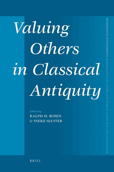 Ralph Rosen, Ineke Sluiter - Valuing Others in Classical Antiquity, Inbunden