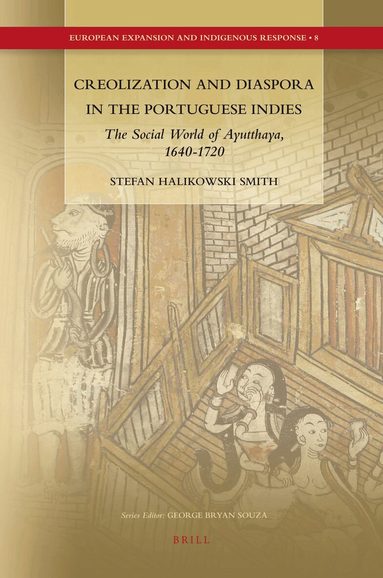 Stefan Halikowski Smith - Creolization and Diaspora in the Portuguese Indies, Inbunden