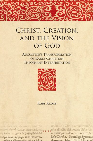 Kari Kloos - Christ, Creation, and the Vision of God, Inbunden