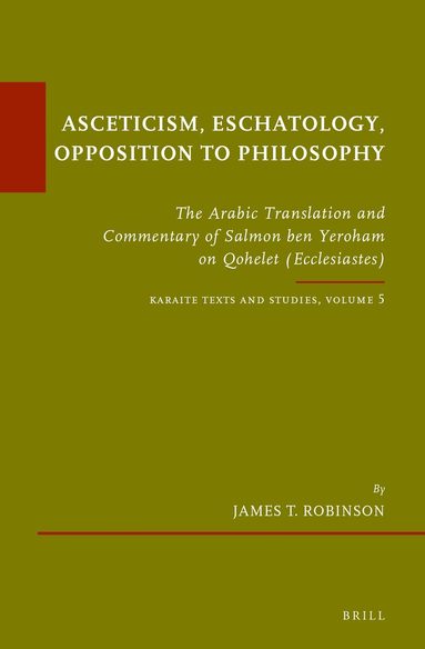 James T. Robinson - Asceticism, Eschatology, Opposition to Philosophy, Inbunden