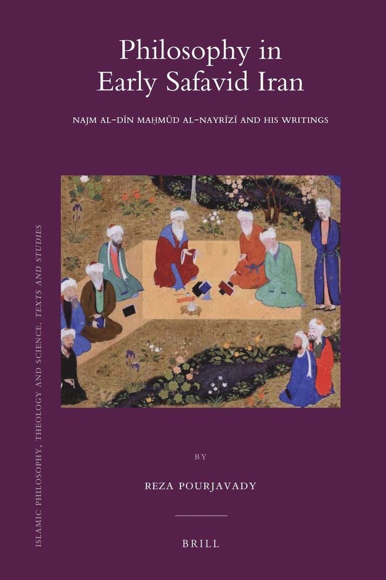 Reza Pourjavady - Philosophy in Early Safavid Iran, Inbunden