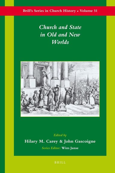 Hilary M. Carey, John Gascoigne - Church and State in Old and New Worlds, Inbunden