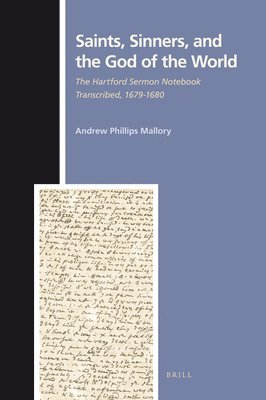 bokomslag Saints, Sinners, and the God of the World: The Hartford Sermon Notebook Transcribed, 1679-1680