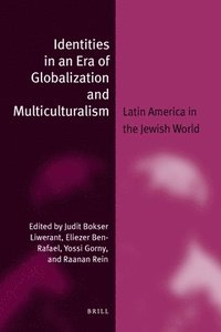 bokomslag Identities in an Era of Globalization and Multiculturalism: Latin America in the Jewish World