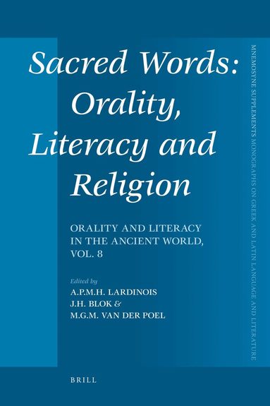 André Lardinois, Josine Blok, M.G.M. van der Poel - Sacred Words: Orality, Literacy and Religion, Inbunden