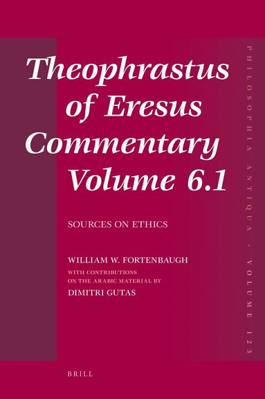 William Fortenbaugh, Dimitri Gutas - Theophrastus of Eresus Commentary Volume 6.1, Inbunden