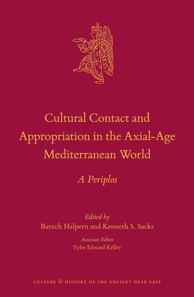 Baruch Halpern, Kenneth Sacks - Cultural Contact and Appropriation in the Axial-Age Mediterranean World, Inbunden