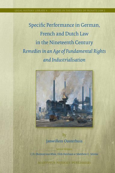 Janwillem Oosterhuis - Specific Performance in German, French and Dutch Law in the Nineteenth Century, Inbunden