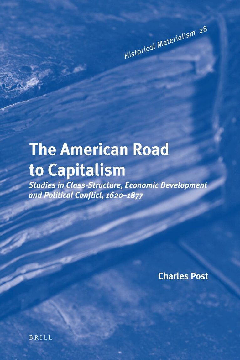 Charles Post - American Road to Capitalism, Inbunden